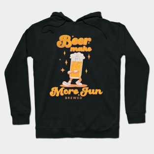 Beer make more fun Hoodie